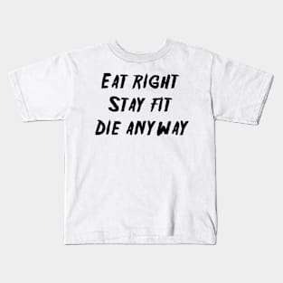 Die Anyway Kids T-Shirt